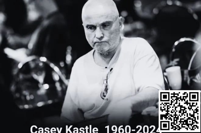 【EV扑克】The Hendon Mob传奇牌手Casey Kastle去世