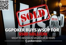 【EV扑克】最新：WSOP被GGPoker收购！价值5亿美金-德州扑克迷
