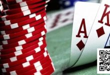 【EV扑克】激进与被动打法，国际扑克牌局指南！-德州扑克迷